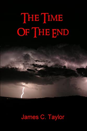 The Time of The End (9781435741829) by Taylor, James C.