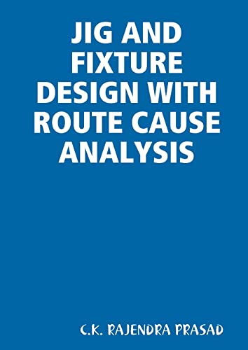 Imagen de archivo de Jig and Fixture Design with Route Cause Analysis a la venta por PBShop.store US