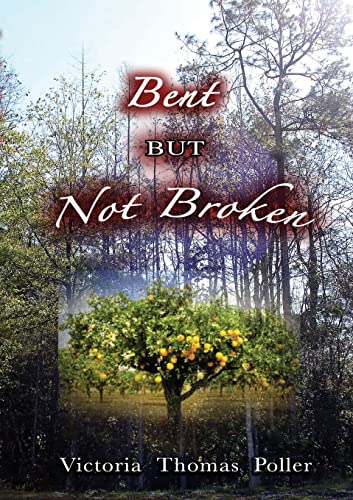 Stock image for Bent But Not Broken for sale by ThriftBooks-Dallas
