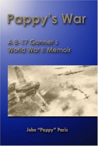 9781435757264: Pappy's War: A B-17 Gunner's World War II Memoir