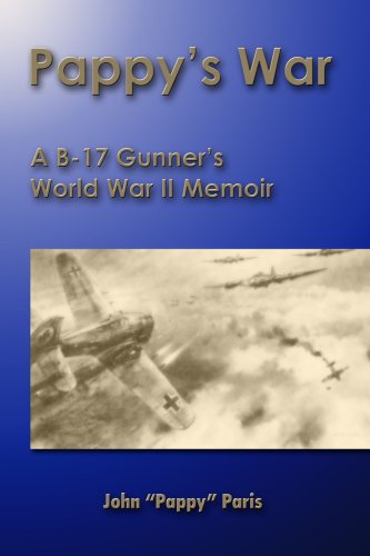 9781435757332: Pappy's War: A B-17 Gunner's World War II Memoir