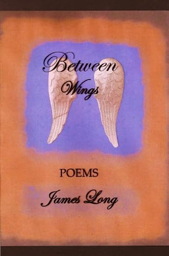 Between Wings: poems (9781435757776) by Long, James