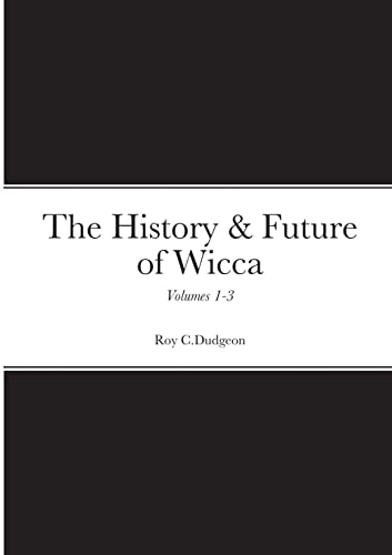 Stock image for The History & Future of Wicca, Volumes 1-3 for sale by Lucky's Textbooks