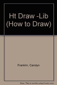 How to Draw (9781435825482) by Franklin, Carolyn; Bergin, Mark
