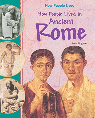 How People Lived in Ancient Rome (9781435826229) by Bingham, Jane