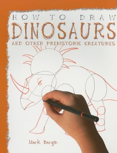 How To Draw Dinosaurs and Other Prehistoric Creatures (9781435826465) by Bergin, Mark