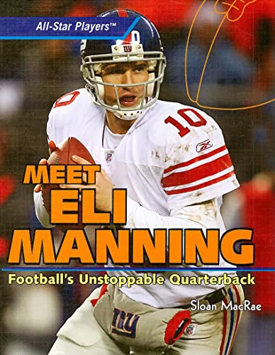 Imagen de archivo de Meet Eli Manning : Football's Unstoppable Quarterback a la venta por Better World Books