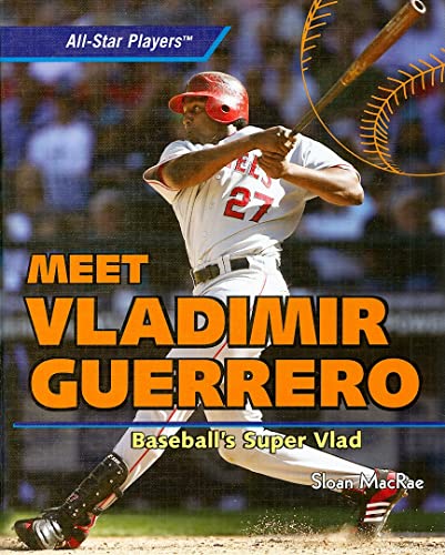 Imagen de archivo de Meet Vladimir Guerrero : Baseball's Super Vlad a la venta por Better World Books