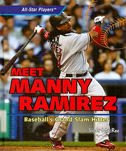 Imagen de archivo de Meet Manny Ramirez: Baseball's Grand Slam Hitter (All-Star Players) a la venta por The Book Cellar, LLC
