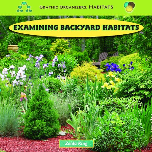 Stock image for Examining Backyard Habitats (Graphic Organizers: Habitats) for sale by Monster Bookshop