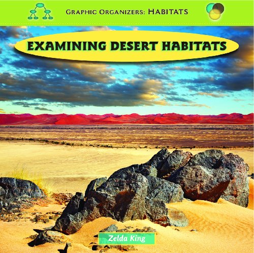 Beispielbild fr Examining Desert Habitats (Graphic Organizers : Habitats) zum Verkauf von Irish Booksellers