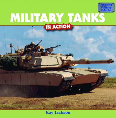 Beispielbild fr Military Tanks in Action (Amazing Military Vehicles) zum Verkauf von HPB-Ruby