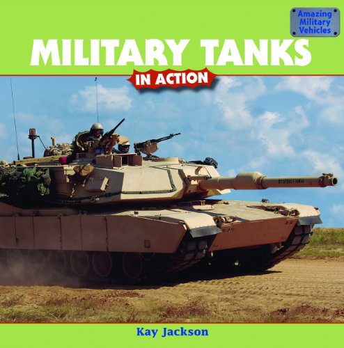 Imagen de archivo de Military Tanks in Action (Amazing Military Vehicles) a la venta por HPB-Ruby