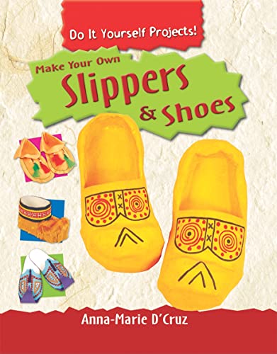 Stock image for Make Your Own Shoes and Slippers for sale by Better World Books