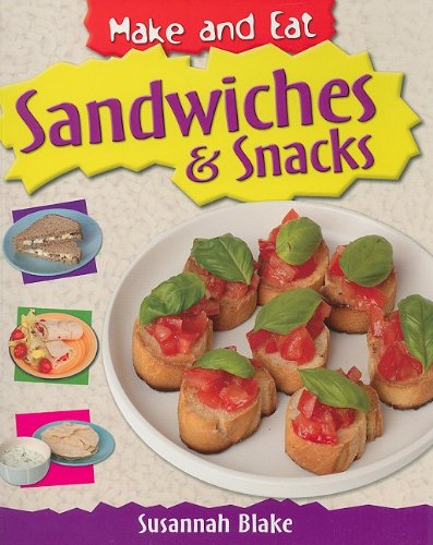 9781435829312: Sandwiches & Snacks (Make and Eat)