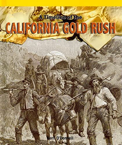 Imagen de archivo de A Timeline of the California Gold Rush a la venta por Better World Books: West