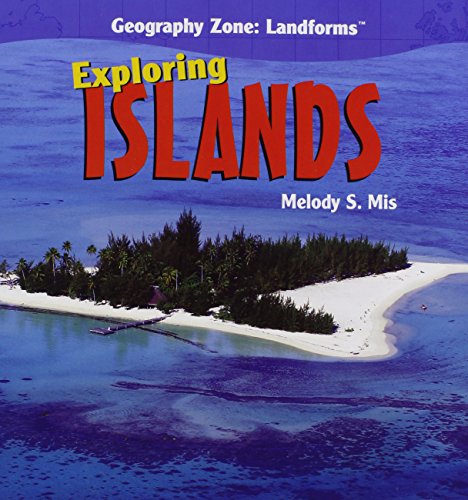 9781435831100: Exploring Islands (Geography Zone: Landforms)