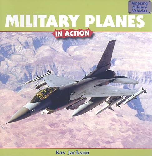 9781435831575: Military Planes in Action (Amazing Military Vehicles)