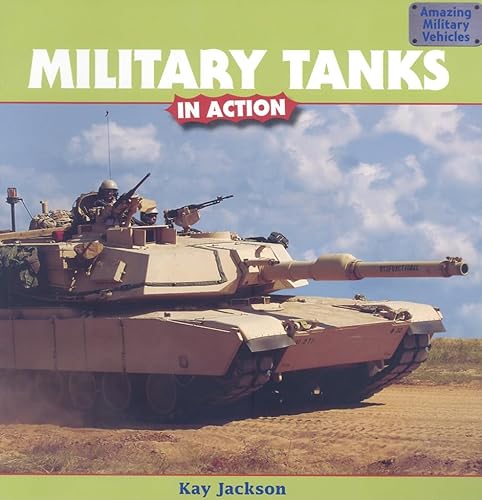 9781435831599: Military Tanks in Action (Amazing Military Vehicles)