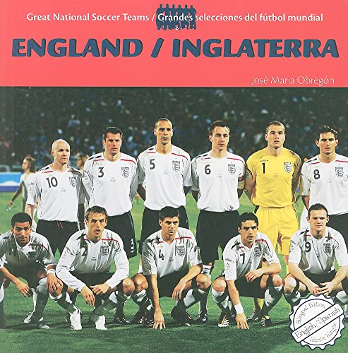 Imagen de archivo de England/ Inglaterra (Great National Soccer Teams / Grandes Selecciones Del Futbol) (English and Spanish Edition) a la venta por Budget Books