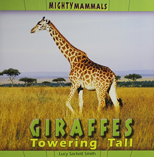 9781435832671: Giraffes: Towering Tall (Mighty Mammals)