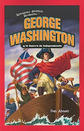 9781435833227: George Washington y la Guerra de Independencia/ George Washington and the American Revolution (Historietas Juveniles: Biografias/ Jr. Graphic Biographies) (Spanish and English Edition)