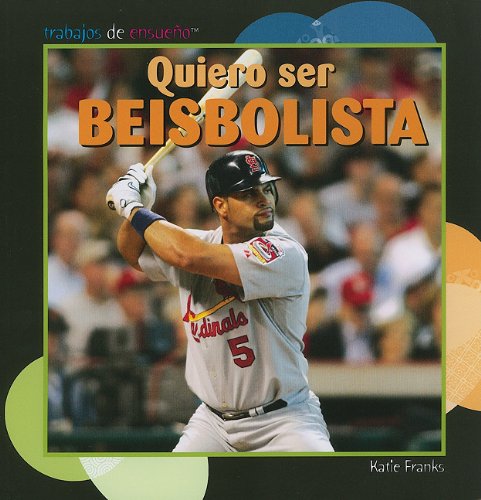 Imagen de archivo de Quiero ser beisbolista/ I Want to Be a Baseball Player (Trabajos de ensueno/ Dream Jobs) (Spanish Edition) a la venta por SecondSale