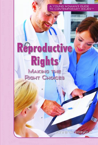 Imagen de archivo de Reproductive Rights: Making the Right Choices (A Young Woman's Guide to Contemporary Issues) a la venta por HPB Inc.