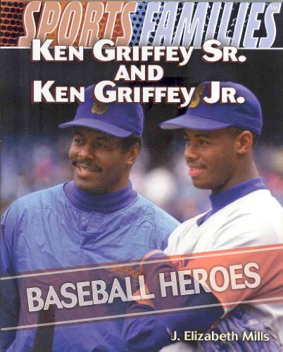 Stock image for Ken Griffey Sr. and Ken Griffey Jr. : Baseball Heroes for sale by Better World Books: West