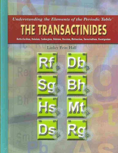 9781435835597: The Transactinides: Rutherfordium, Dubnium, Seaborgium, Bohrium, Hassium, Meitnerium, Darmstadtium, Roentgenium