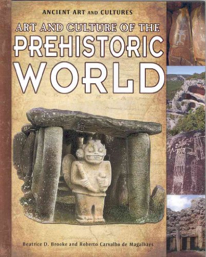 9781435835887: Art and Culture of the Prehistoric World (Ancient Art and Cultures)