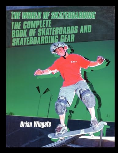 Beispielbild fr The Complete Book of Skateboards and Skateboarding Gear zum Verkauf von Lucky's Textbooks
