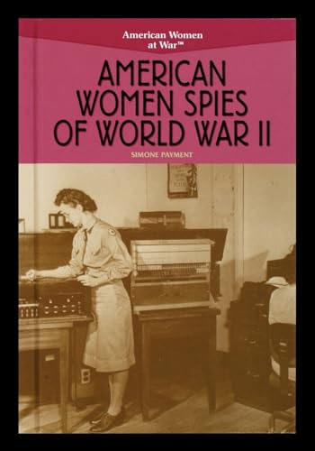 American Women Spies of World War II (9781435836549) by Payment, Simone