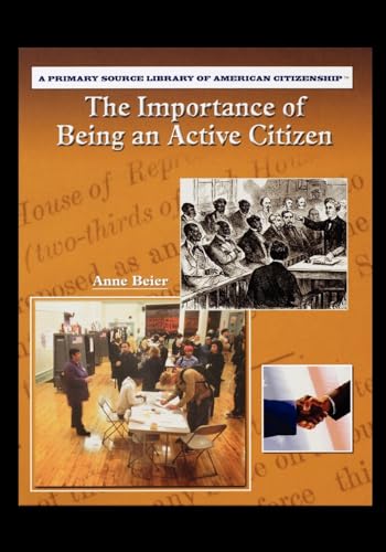 The Importance of Being an Active Citizen (9781435836570) by Beier, Anne