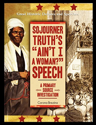 9781435837102: Sojourner Truth's "Ain't I a Woman?" Speech: A Primary Source Investigation