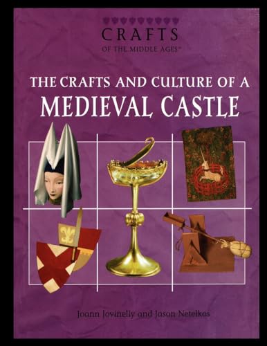 9781435837713: The Crafts and Culture of a Medieval Castle