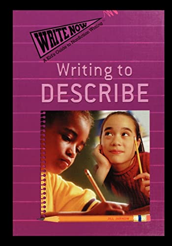 Beispielbild fr Writing to Describe (Write Now: a Kid's Guide to Nonfiction Writing) zum Verkauf von Lucky's Textbooks