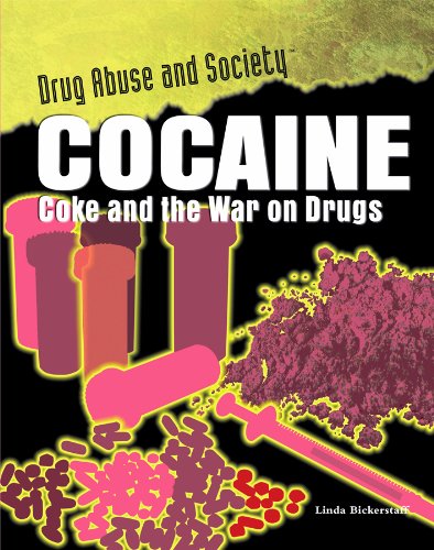 Cocaine: Coke and the War on Drugs (Drug Abuse and Society) (9781435850149) by Bickerstaff, Linda