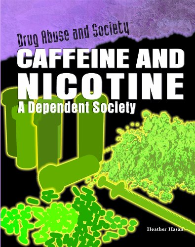 Stock image for Caffeine and Nicotine: A Dependent Society (Drug Abuse and Society) for sale by More Than Words