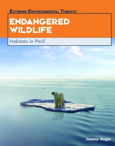 9781435850194: Endangered Wildlife: Habitats in Peril (Extreme Environmental Threats)