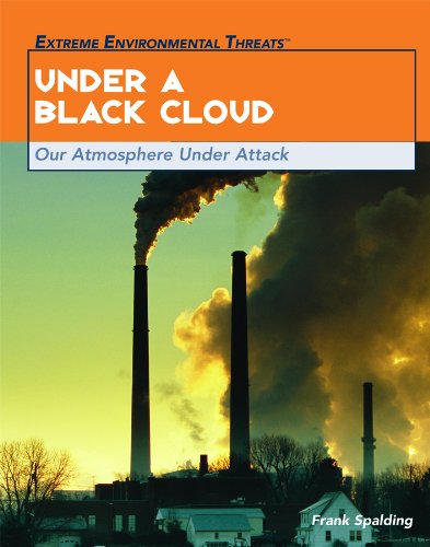Beispielbild fr Under a Black Cloud : Our Atmosphere under Attack zum Verkauf von Better World Books