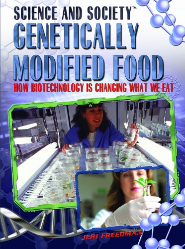 9781435850255: Genetically Modified Food: How Biotechnology Is Changing What We Eat (Science and Society)