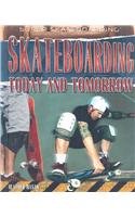 Beispielbild fr Skateboarding Today and Tomorrow zum Verkauf von Better World Books
