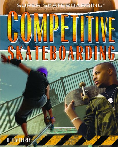 9781435850507: Competitive Skateboarding (Super Skateboarding)