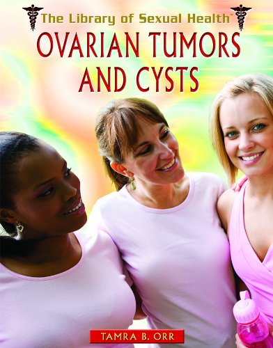 9781435850606: Ovarian Tumors and Cysts (The Library of Sexual Health)