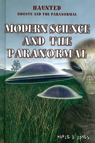 9781435851795: Modern Science and the Paranormal (Haunted: Ghosts and the Paranormal)