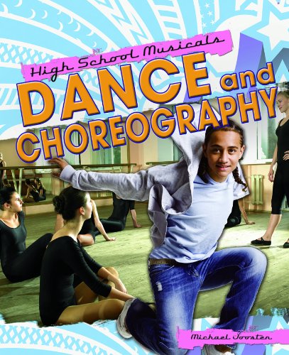 Stock image for Dance and Choreography (High School Musicals) for sale by Irish Booksellers