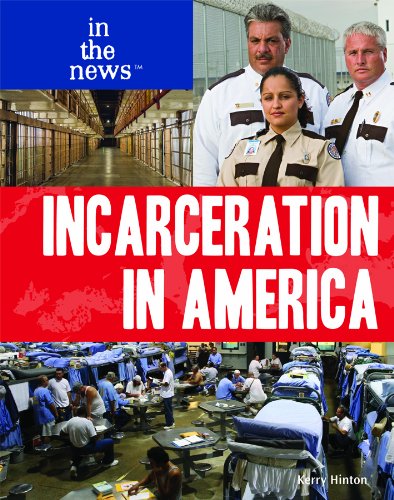 Incarceration in America (In the News) (9781435852778) by Hinton, Kerry