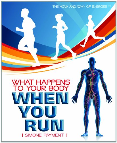 Imagen de archivo de What Happens to Your Body When You Run (The How and Why of Exercise) a la venta por Wonder Book