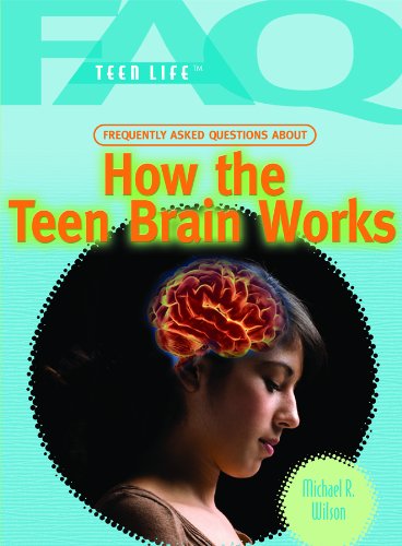 Stock image for Frequently Asked Questions about How the Teen Brain Works for sale by ThriftBooks-Dallas